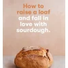 Flying Kiwi How to Raise a Loaf and Fall in Love With Sourdough EOL